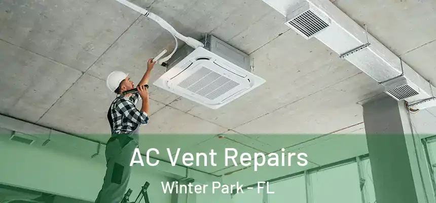  AC Vent Repairs Winter Park - FL