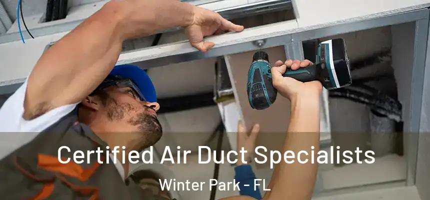  Certified Air Duct Specialists Winter Park - FL