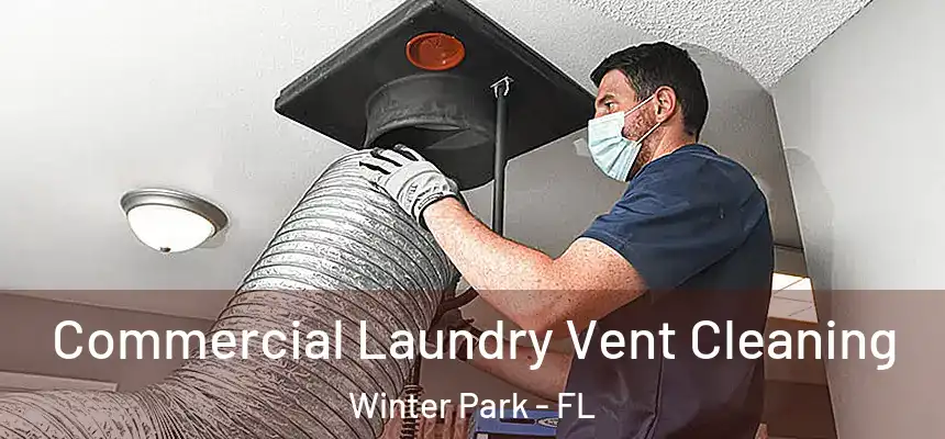  Commercial Laundry Vent Cleaning Winter Park - FL