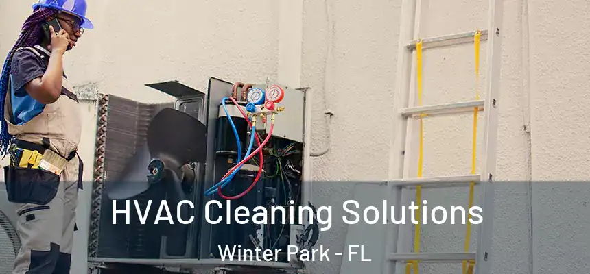  HVAC Cleaning Solutions Winter Park - FL