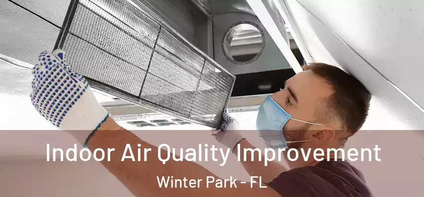  Indoor Air Quality Improvement Winter Park - FL