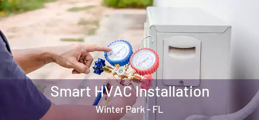  Smart HVAC Installation Winter Park - FL